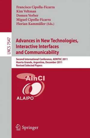 Advances in New Technologies, Interactive Interfaces and Communicability: Second International Conference, ADNTIIC 2011, Huerta Grande, Argentina, December 5-7, 2011, Revised Selected Papers de Francisco V. Cipolla Ficarra