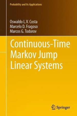 Continuous-Time Markov Jump Linear Systems de Oswaldo Luiz do Valle Costa