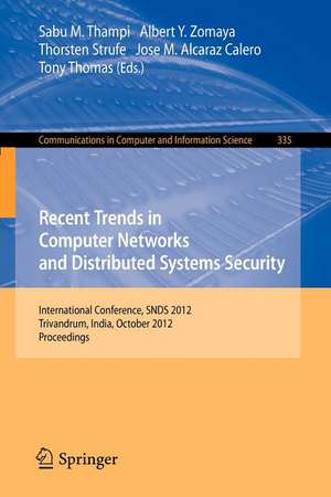 Recent Trends in Computer Networks and Distributed Systems Security: International Conference, SNDS 2012, Trivandrum, India, October 11-12, 2012, Proceedings de Sabu M. Thampi