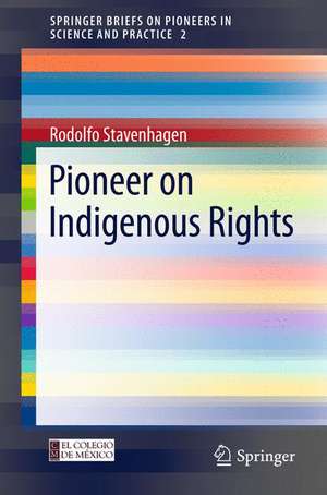 Pioneer on Indigenous Rights de Rodolfo Stavenhagen