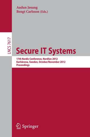 Secure IT Systems: 17th Nordic Conference, NordSec 2012, Karlskrona, Sweden, October 31 -- November 2, 2012, Proceedings de Audun Jøsang