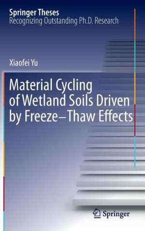 Material Cycling of Wetland Soils Driven by Freeze-Thaw Effects de Xiaofei Yu