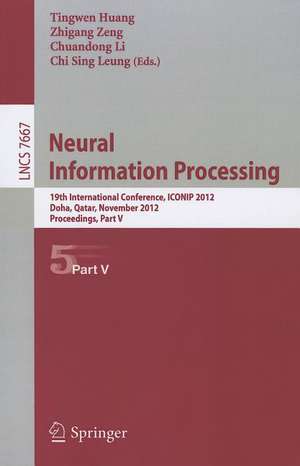 Neural Information Processing: 19th International Conference, ICONIP 2012, Doha, Qatar, November 12-15, 2012, Proceedings, Part V de Tingwen Huang