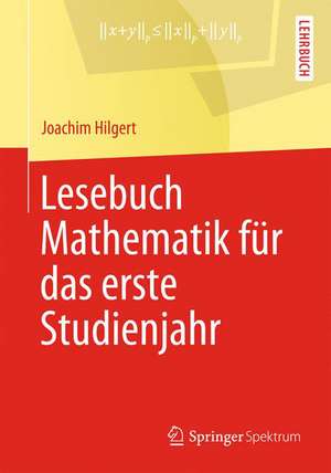 Lesebuch Mathematik für das erste Studienjahr de Joachim Hilgert