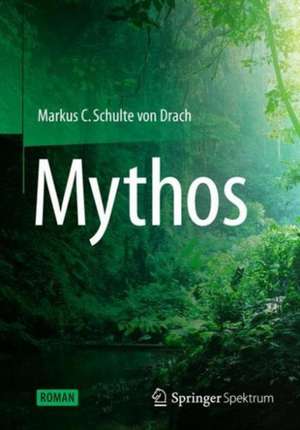 Mythos de Markus C Schulte von Drach