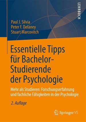 Essentielle Tipps für Bachelor-Studierende der Psychologie: Mehr als Studieren: Forschungserfahrung und fachliche Fähigkeiten in der Psychologie de Paul J. Silvia