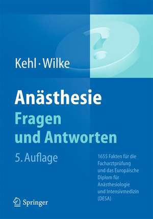 Anästhesie. Fragen und Antworten de Franz Kehl