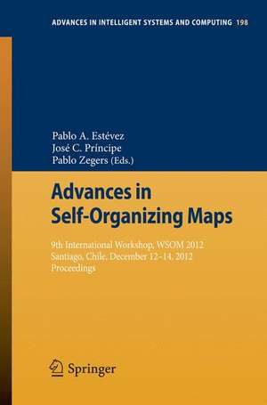 Advances in Self-Organizing Maps: 9th International Workshop, WSOM 2012 Santiago, Chile, December 12-14, 2012 Proceedings de Pablo A. Estévez