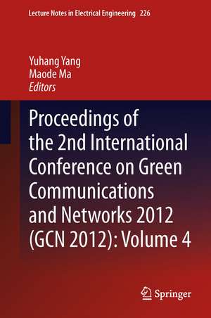 Proceedings of the 2nd International Conference on Green Communications and Networks 2012 (GCN 2012): Volume 4 de Yuhang Yang