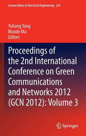 Proceedings of the 2nd International Conference on Green Communications and Networks 2012 (GCN 2012): Volume 3 de Yuhang Yang