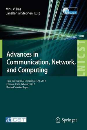 Advances in Communication, Network, and Computing: Third International Conference, CNC 2012, Chennai, India, February 24-25, 2012, Revised Selected Papers de Vinu V. Das