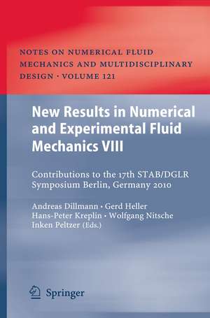 New Results in Numerical and Experimental Fluid Mechanics VIII: Contributions to the 17th STAB/DGLR Symposium Berlin, Germany 2010 de Andreas Dillmann