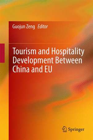 Tourism and Hospitality Development Between China and EU de Guojun Zeng