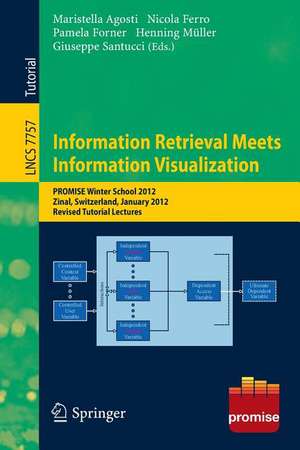 Information Retrieval Meets Information Visualization: PROMISE Winter School 2012, Zinal, Switzerland, January 23-27, 2012, Revised Tutorial Lectures de Maristella Agosti