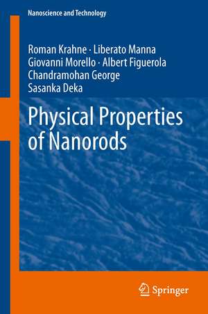 Physical Properties of Nanorods de Roman Krahne