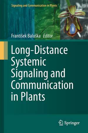 Long-Distance Systemic Signaling and Communication in Plants de František Baluška