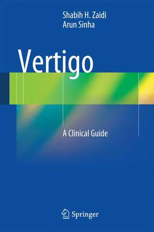 Vertigo: A Clinical Guide de Shabih H. Zaidi