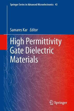 High Permittivity Gate Dielectric Materials de Samares Kar