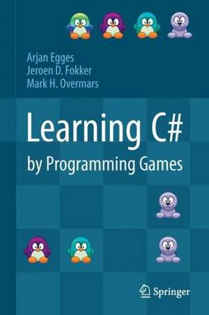 Learning C# by Programming Games de Arjan Egges