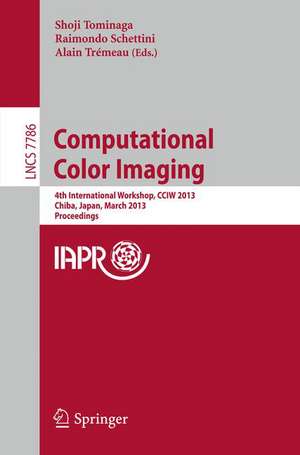 Computational Color Imaging: 4th International Workshop, CCIW 2013, Chiba, Japan, March 3-5, 2013. Proceedings de Shoji Tominaga