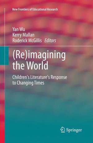 (Re)imagining the World: Children's literature's response to changing times de Yan Wu