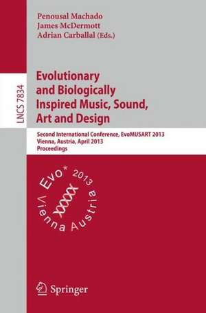 Evolutionary and Biologically Inspired Music, Sound, Art and Design: Second International Conference, EvoMUSART 2013, Vienna, Austria, April 3-5, 2013, Proceedings de Penousal Machado