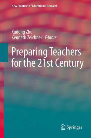 Preparing Teachers for the 21st Century de Xudong Zhu