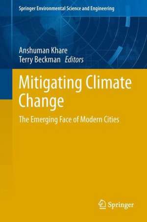 Mitigating Climate Change: The Emerging Face of Modern Cities de Anshuman Khare