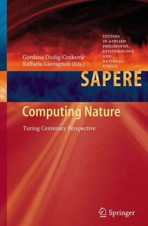 Computing Nature: Turing Centenary Perspective de Gordana Dodig-Crnkovic