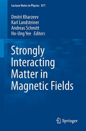 Strongly Interacting Matter in Magnetic Fields de Dmitri Kharzeev