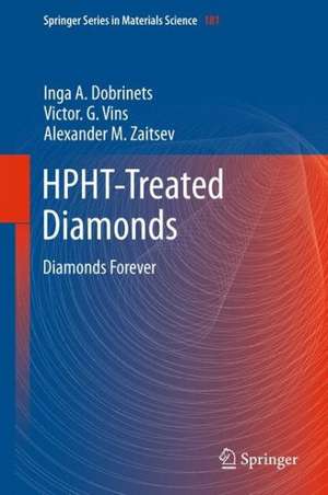 HPHT-Treated Diamonds: Diamonds Forever de Inga A. Dobrinets