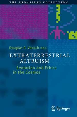 Extraterrestrial Altruism: Evolution and Ethics in the Cosmos de Douglas A. Vakoch