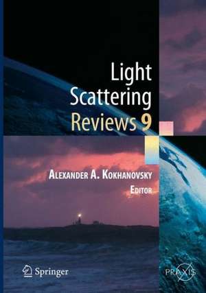 Light Scattering Reviews 9: Light Scattering and Radiative Transfer de Alexander A. Kokhanovsky