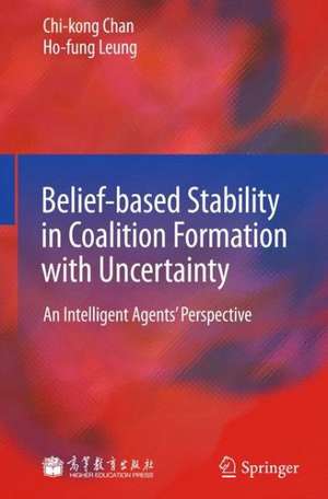 Belief-based Stability in Coalition Formation with Uncertainty: An Intelligent Agents' Perspective de Chi-kong Chan