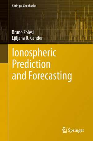 Ionospheric Prediction and Forecasting de Bruno Zolesi