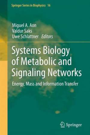 Systems Biology of Metabolic and Signaling Networks: Energy, Mass and Information Transfer de Miguel A. Aon