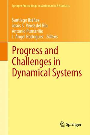 Progress and Challenges in Dynamical Systems: Proceedings of the International Conference Dynamical Systems: 100 Years after Poincaré, September 2012, Gijón, Spain de Santiago Ibáñez