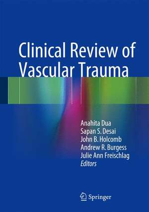 Clinical Review of Vascular Trauma de Anahita Dua