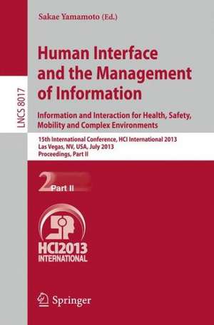 Human Interface and the Management of Information: Information and Interaction for Health, Safety, Mobility and Complex Environments. 15th International Conference, HCI International 2013, Las Vegas, NV, USA, July 21-26, 2013, Proceedings, Part II de Sakae Yamamoto