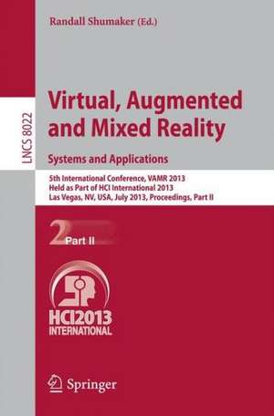 Virtual, Augmented and Mixed Reality: Systems and Applications: 5th International Conference, VAMR 2013, Held as Part of HCI International 2013, Las Vegas, NV, USA, July 21-26, 2013, Proceedings, Part II de Randall Shumaker