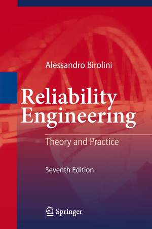 Reliability Engineering: Theory and Practice de Alessandro Birolini