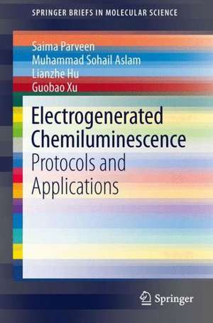 Electrogenerated Chemiluminescence: Protocols and Applications de Saima Parveen