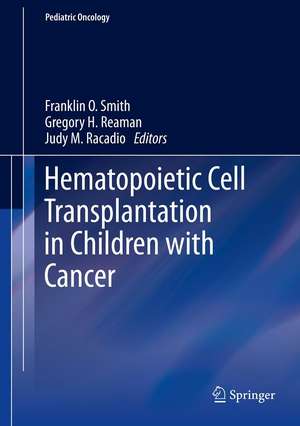 Hematopoietic Cell Transplantation in Children with Cancer de Franklin O. Smith