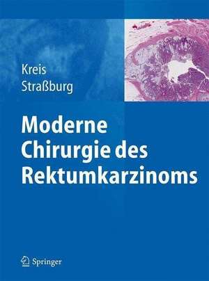 Moderne Chirurgie des Rektumkarzinoms de Martin E. Kreis