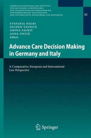 Advance Care Decision Making in Germany and Italy: A Comparative, European and International Law Perspective de Stefania Negri