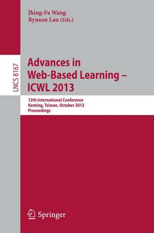 Advances in Web-Based Learning -- ICWL 2013: 12th International Conference, Kenting, Taiwan, October 6-9, 2013, Proceedings de Jhing-Fa Wang