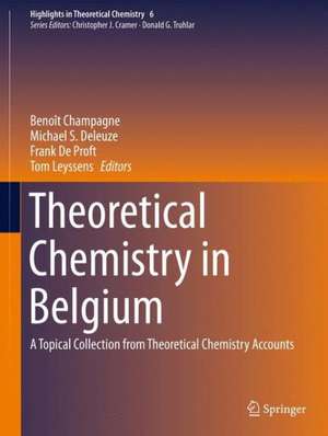 Theoretical Chemistry in Belgium: A Topical Collection from Theoretical Chemistry Accounts de Benoît Champagne