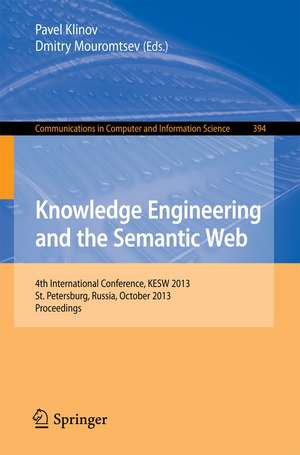 Knowledge Engineering and the Semantic Web: 4th Conference, KESW 2013, St. Petersburg, Russia, October 7-9, 2013. Proceedings de Pavel Klinov