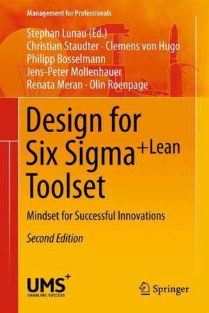 Design for Six Sigma + LeanToolset: Mindset for Successful Innovations de Christian Staudter