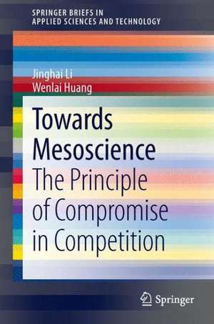 Towards Mesoscience: The Principle of Compromise in Competition de Jinghai Li